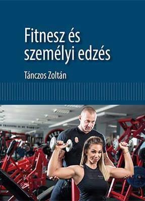 Fitnesz és személyi edzés: Útmutató profiknak és amatőröknek