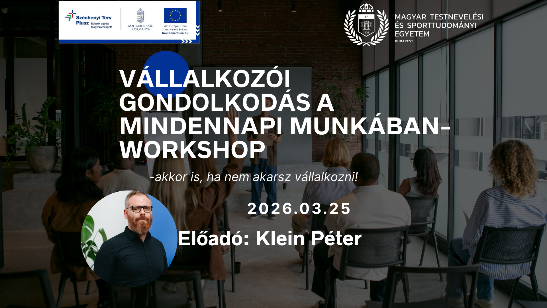 Vállalkozói gondolkodás a mindennapi munkában - Workshop arról, hogyan lehet kutatási és szakmai ötletekből működő projekteket építeni