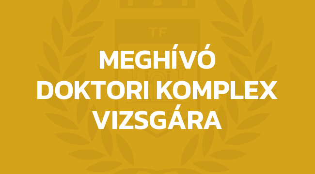 Meghívó Szabó-Gurisatti Lilla doktorandusz online komplex vizsgájára